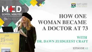 Thumbnail: Med School Minutes-Ep. 63 | How One Woman Became a Doctor at 73 w/ Dr. Dawn Zuidgeest Craft