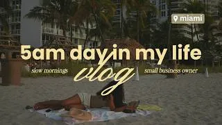 Thumbnail: 5 AM DAY IN MY LIFE: *productive* self-employed, living in Miami, sunrise & healthy meals!