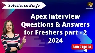 Thumbnail: Apex interview questions and answers for freshers 2024 | salesforce bulge | apex in salesforce