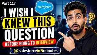 Thumbnail: Salesforce Interview Preparation | Part 117