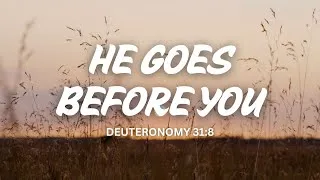 Thumbnail: He Goes Before You | Deuteronomy 31:8 | Christian Praise and Worship Song with Lyrics