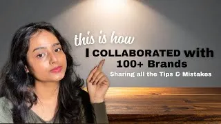 Thumbnail: I collaborated with 100+ brands last year | Sharing all my learnings & mistakes 