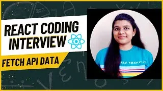 Thumbnail: React Coding Interview Question | Fetch Data From an API in React | React Machine Coding