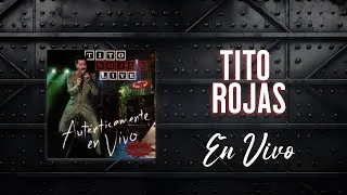Thumbnail: TITO ROJAS AUTHENTICAMENTE EN VIVO