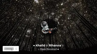 Thumbnail: Better Diamonds ◇ Khalid X Rihanna (Mashup) | Bass Boosted"