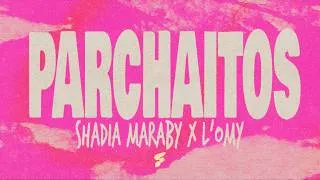 Thumbnail: Parchaitos Remix - Shadia Maraby x L’oMy - Letra