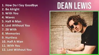 Thumbnail: Dean Lewis 2025 MIX Top Hits - How Do I Say Goodbye, Be Alright, With You, Waves