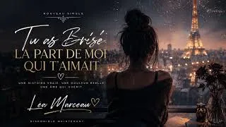 Thumbnail: Lea Marceau - Tu as brisé la part de moi qui t’aimait (clip officiel) 