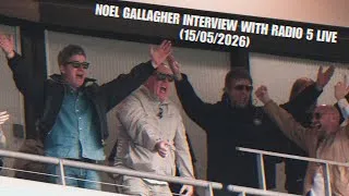 Thumbnail: Noel Gallagher interview with BBC Radio 5 Live (15/05/26)