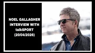 Thumbnail: Noel Gallagher interview with talkSPORT (20/04/2026)