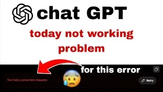 Thumbnail: Chatgpt Too many concurrent requests Problem 2026 | Chatgpt Not Working problem today