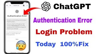 Thumbnail: ChatGPT Authentication Error Today | ChatGPT Login Problem | ChatGPT Not Working Today 