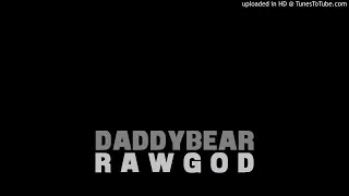 Thumbnail: Daddybear - Raw God