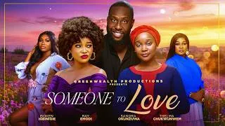 Thumbnail: SOMEONE TO LOVE - SANDRA OKUNZUWA, RAY EMODI, THELMA CHUKWUNWEM, Latest 2026 Nigerian Movie