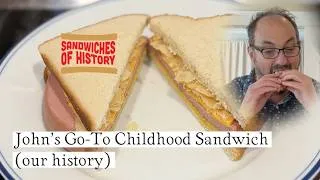 Thumbnail: John’s Go-To Childhood Sandwich (our history) on Sandwiches of History⁣