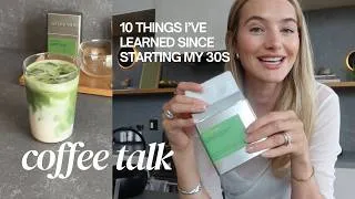 Thumbnail: 10 Things I’ve learned since starting my  30’s | Coffee Talks