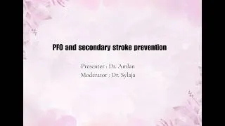 Thumbnail: PFO and secondary stroke prevention | Dr. Ashalatha | Dr. Amlan | Dr. Sylaja
