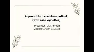 Thumbnail: Approach to a comatose patient (with case vignettes) | Dr. Ashalatha | Dr. Manasa | Dr. Soumya