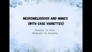 Thumbnail: Neuromeliodosis and mimics (with case vignettes) | Dr. Ashalatha | Dr. Nikhi