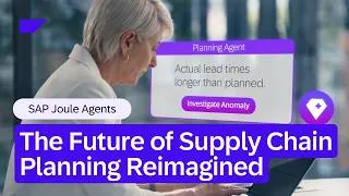 Thumbnail: The Future of Supply Chain Planning Reimagined | Joule Agents