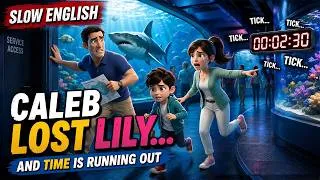 Thumbnail: Caleb Lost Lily… And Time Is Running Out | Slow English Listening Story (A2 Level)