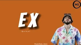Thumbnail: EmKal  -  Ex  ( paroles par Musivibes )
