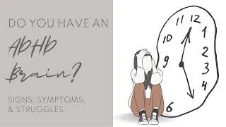 Thumbnail: Do You Have an ADHD Brain: Signs, Symptoms, and Struggles