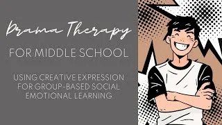 Thumbnail: All The Worlds A Stage: Drama Therapy for Middle School
