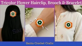 Thumbnail: Easy Crochet Tricolor Flower Hair Tie & Hair Clips Step by Step Tutorial | Tiranga Brooch & bracelet