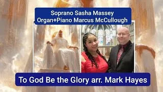 Thumbnail: To God Be the Glory arr. Hayes, Soprano Sasha Massey 