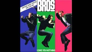 Thumbnail: Bros - I Owe You Nothing (Club Mix) (HQ) 1988