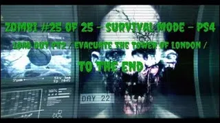 Thumbnail: Zombi #25 of 25 / Load Out Pt2 / Evacuate the Tower Of London / to the End - PS4