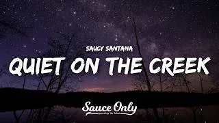 Thumbnail: Saucy Santana - Quiet On The Creek (Lyrics) "Shh quiet on the creek"