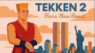 Thumbnail: ☕Tekken 2 - Bossa Nova Jazz Soundtrack☕