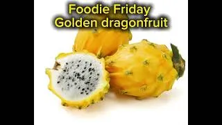 Thumbnail: Foodie Friday Golden Dragonfruit with SAVeD Rescue