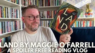 Thumbnail: Land by Maggie O’Farrell | A Spoiler Free Reading Vlog | June 2026