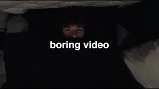 Thumbnail: boring video.mp4