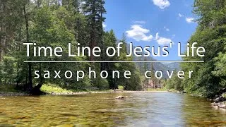 Thumbnail: Time Line of Jesus' Life (saxophone cover)