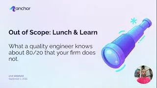 Thumbnail: Out of Scope: What a quality engineer knows about 80/20 that your firm does not (9.2.26)
