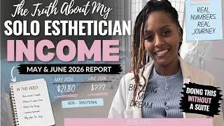 Thumbnail: The Truth About My Solo Esthetician Income May & June Report