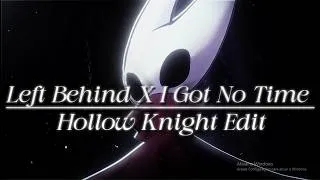 Thumbnail: Left Behind x I Got No Time - Hollow Knight Edit