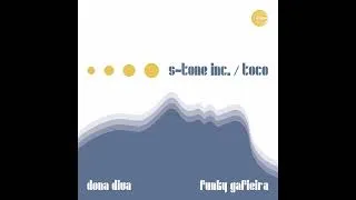 Thumbnail: S Tone Inc  & Toco - Funky Gafieira