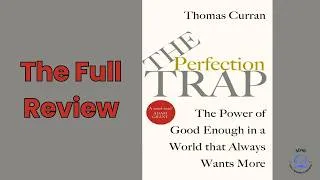 Thumbnail: Why Perfectionism is Burning You Out | "The Perfection Trap" by Thomas Curran-Deep Dive(Book 39/365)
