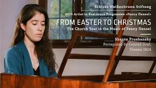 Thumbnail: From Easter to Christmas – The Church Year in the Music of Fanny Hensel. Sh. Prushansky, Fortepiano