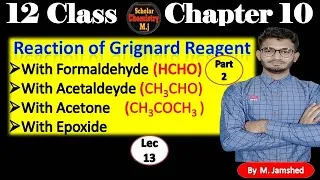 Thumbnail: Reaction of Grignard Reagent ll with ( Formaldehyde, Acetaldehyde, Acetone, Epoxied) part 2