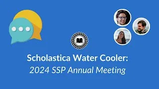 Thumbnail: Scholastica Water Cooler Chat: SSP 2024