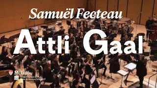 Thumbnail: Fecteau: Attli Gaal - McGill Wind Orchestra - February 01, 2025