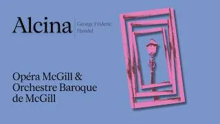 Thumbnail: Opera McGill and McGill Baroque Orchestra | Alcina – March 22nd, 2026