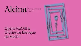 Thumbnail: Opera McGill and McGill Baroque Orchestra | Alcina – March 21st, 2026