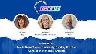 Thumbnail: Episode 130: Inside DermFluencer University: Building the Next Generation of Medical Creators